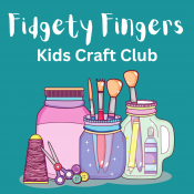 Fidgety Fingers Craft Club